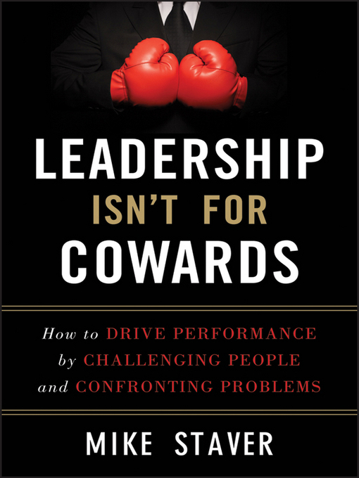 Title details for Leadership Isn't For Cowards by Mike Staver - Wait list